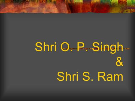Shri O. P. Singh & Shri S. Ram SEASONS. Some months are very hot.Some months are very cold.It rains in some months.We have different kinds of weather.