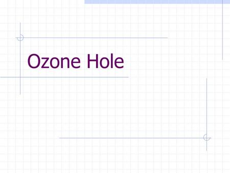 Ozone Hole.