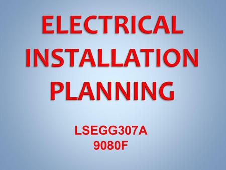 LSEGG307A 9080F. Describe the acceptable methods for determining the maximum demand on an installations consumers mains. Calculate the maximum demand.