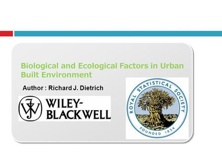 Biological and Ecological Factors in Urban Built Environment Author : Richard J. Dietrich.
