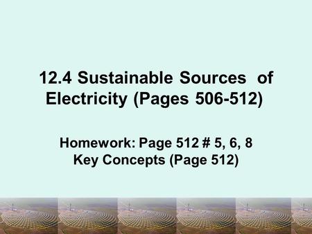 12.4 Sustainable Sources of Electricity (Pages )