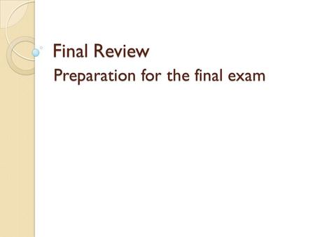 Preparation for the final exam