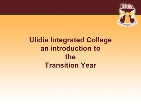 Ulidia Integrated College an introduction to the Transition Year.
