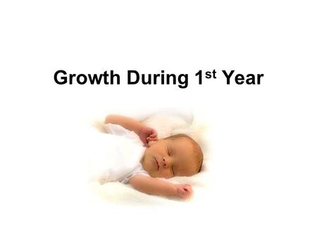 Growth During 1st Year.