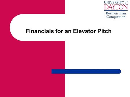Financials for an Elevator Pitch. A key point to remember You are writing fictionwe know that! Your job is to convince investors that this fiction deserves.
