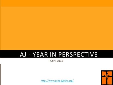 AJ - YEAR IN PERSPECTIVE April 2012
