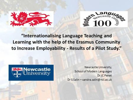 Internationalising Language Teaching and Learning with the help of the Erasmus Community to Increase Employability - Results of a Pilot Study. Newcastle.