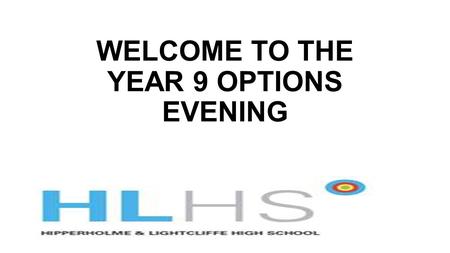 WELCOME TO THE YEAR 9 OPTIONS EVENING. CHANGES TO KS4 COURSES No modular exams All exams at end of year 11 No opportunity to re-sit Btecs now have compulsory.