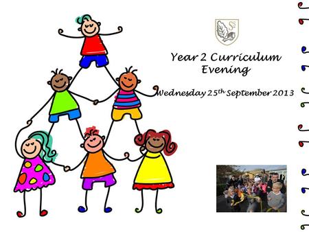Year 2 Curriculum Evening Wednesday 25 th September 2013.