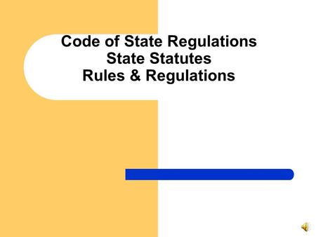 Code of State Regulations State Statutes Rules & Regulations