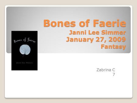 Bones of Faerie Janni Lee Simmer January 27, 2009 Fantasy Zabrina C 7.