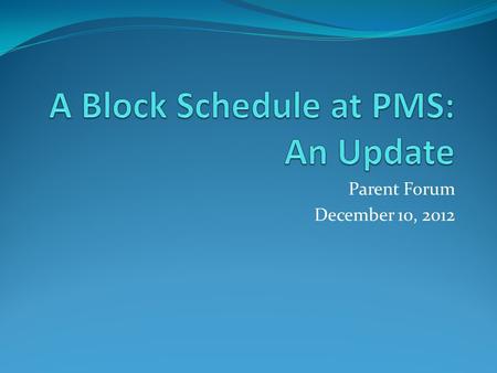 A Block Schedule at PMS: An Update