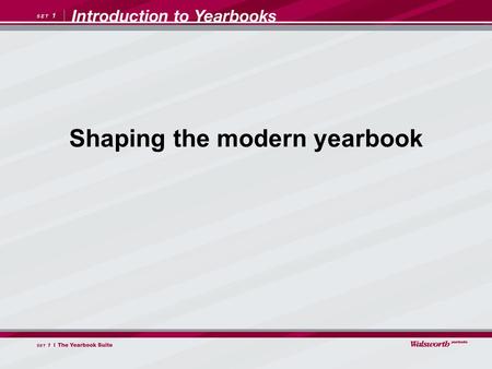 Shaping the modern yearbook. Milestones in evolution of yearbooks Offset printing –Improvements in plates, inks and paper enabled offset to impact printing.