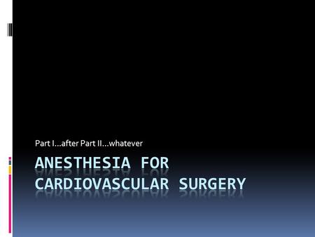 Anesthesia for Cardiovascular Surgery