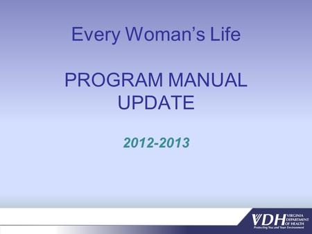 Every Womans Life PROGRAM MANUAL UPDATE 2012-2013.