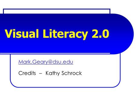 Visual Literacy 2.0 Credits – Kathy Schrock.