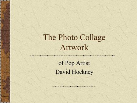The Photo Collage Artwork of Pop Artist David Hockney.
