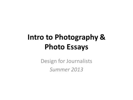 Intro to Photography & Photo Essays