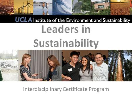 Interdisciplinary Certificate Program Leaders in Sustainability.