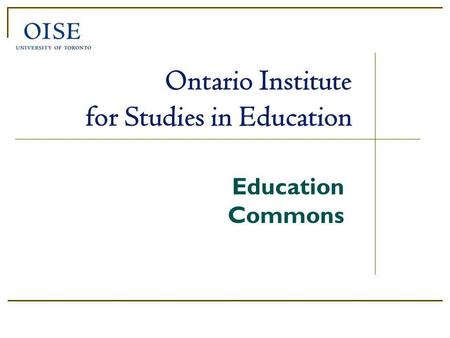 Education Commons Ontario Institute for Studies in Education.