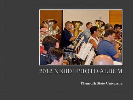 2012 NEBDI PHOTO ALBUM Plymouth State University.