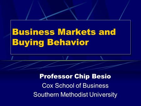 Business Markets and Buying Behavior
