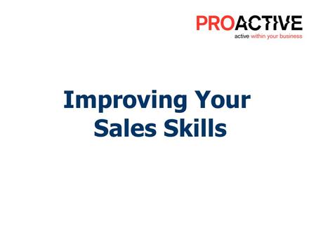 Improving Your Sales Skills. Youll discover: Techniques to Use Prior to the Sales Techniques to Use During the Sale Post Purchase Selling Techniques.