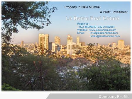 Property in Navi Mumbai A Profit Invesment Reach us : 022-66096029 | 022-27662451 Website :
