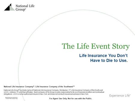 Life Insurance You Don’t Have to Die to Use.