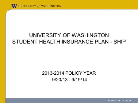 UNIVERSITY OF WASHINGTON STUDENT HEALTH INSURANCE PLAN - SHIP