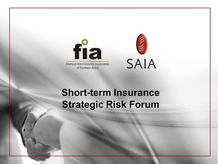 Short-term Insurance Strategic Risk Forum Short-term Insurance Strategic Risk Forum Short-term Insurance Strategic Risk Forum Short-term Insurance Strategic.