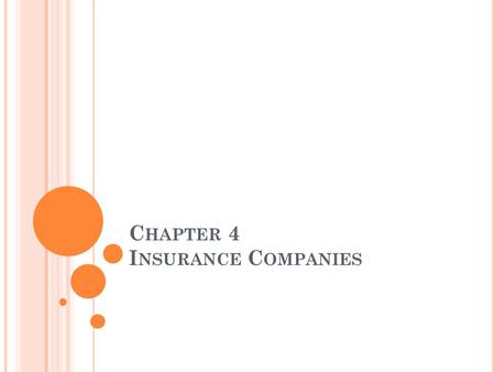 C HAPTER 4 I NSURANCE C OMPANIES. Scope of This Chapter - The importance of Gramm-Leach- Bliley Act(GLB) - Describe the most characteristic of the stock.