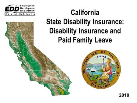 California State Disability Insurance: Disability Insurance and Paid Family Leave 2010.