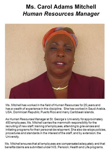 Ms. Carol Adams Mitchell Human Resources Manager Ms. Mitchell has worked in the field of Human Resources for 25 years and has a wealth of experience in.