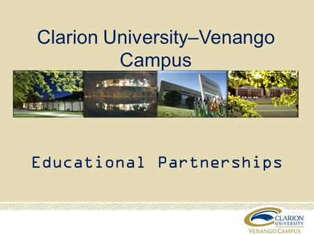 Clarion University–Venango Campus Educational Partnerships.