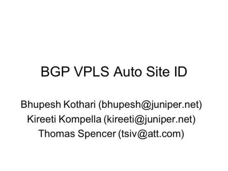 BGP VPLS Auto Site ID Bhupesh Kothari