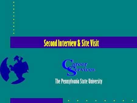 Second Interview & Site Visit The Pennsylvania State University.