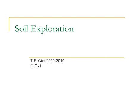 Soil Exploration T.E. Civil 2009-2010 G.E.- I.