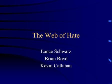 The Web of Hate Lance Schwarz Brian Boyd Kevin Callahan.
