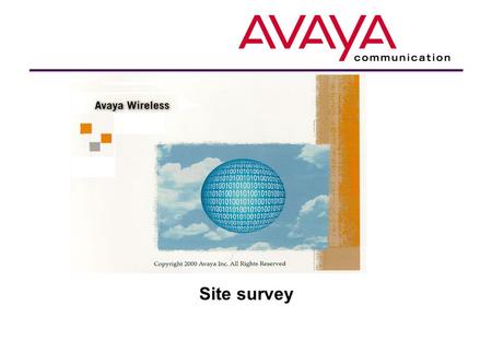 Site survey. Why a site survey determine actual coverage area determine number of wireless cells needed determine location of access point and/or wireless.