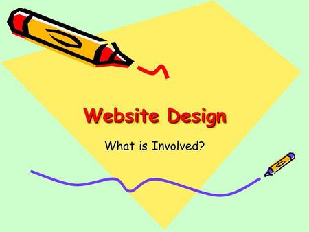 Website Design What is Involved?. Web Design ConsiderationsSlide 2Bsc Web Design Stage 1 Website Design Involves Interface Design Site Design –Organising.