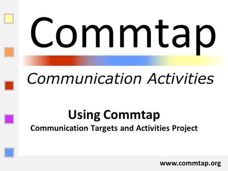 Www.commtap.org Using Commtap Communication Targets and Activities Project.