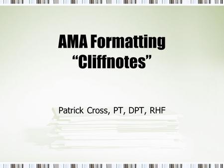 AMA Formatting “Cliffnotes”
