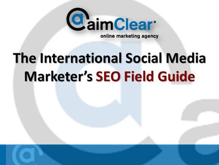 The International Social Media Marketers SEO Field Guide.
