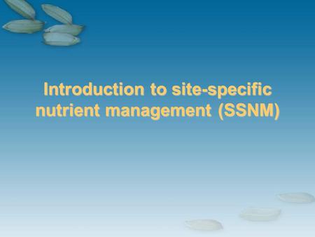 Introduction to site-specific nutrient management (SSNM)
