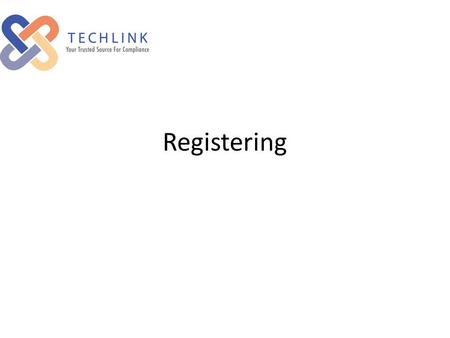 Registering. Type in TechLinks website address using your web browser: