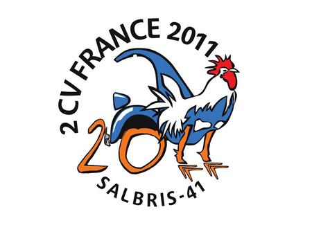19th World Meeting of 2 CV Friends 26 – 31 July 2011 Salbris France.