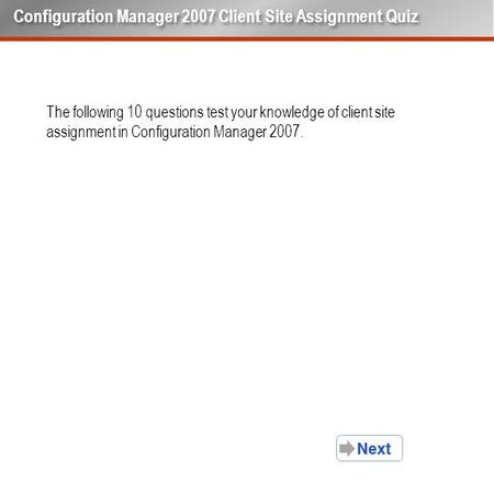 The following 10 questions test your knowledge of client site assignment in Configuration Manager 2007. Configuration Manager 2007 Client Site Assignment.