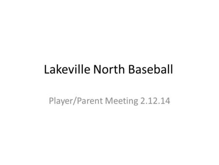 Lakeville North Baseball Player/Parent Meeting 2.12.14.