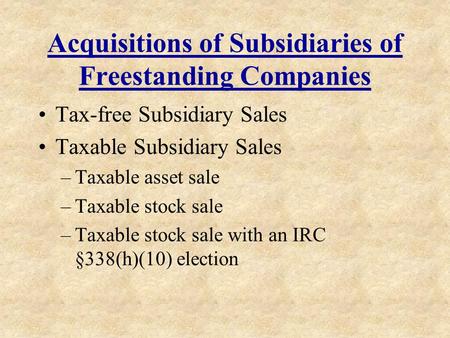 Acquisitions of Subsidiaries of Freestanding Companies